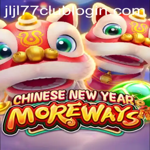 Discover the Excitement of CHINESENEWYEARMOREWAYS at JLJL77.COM